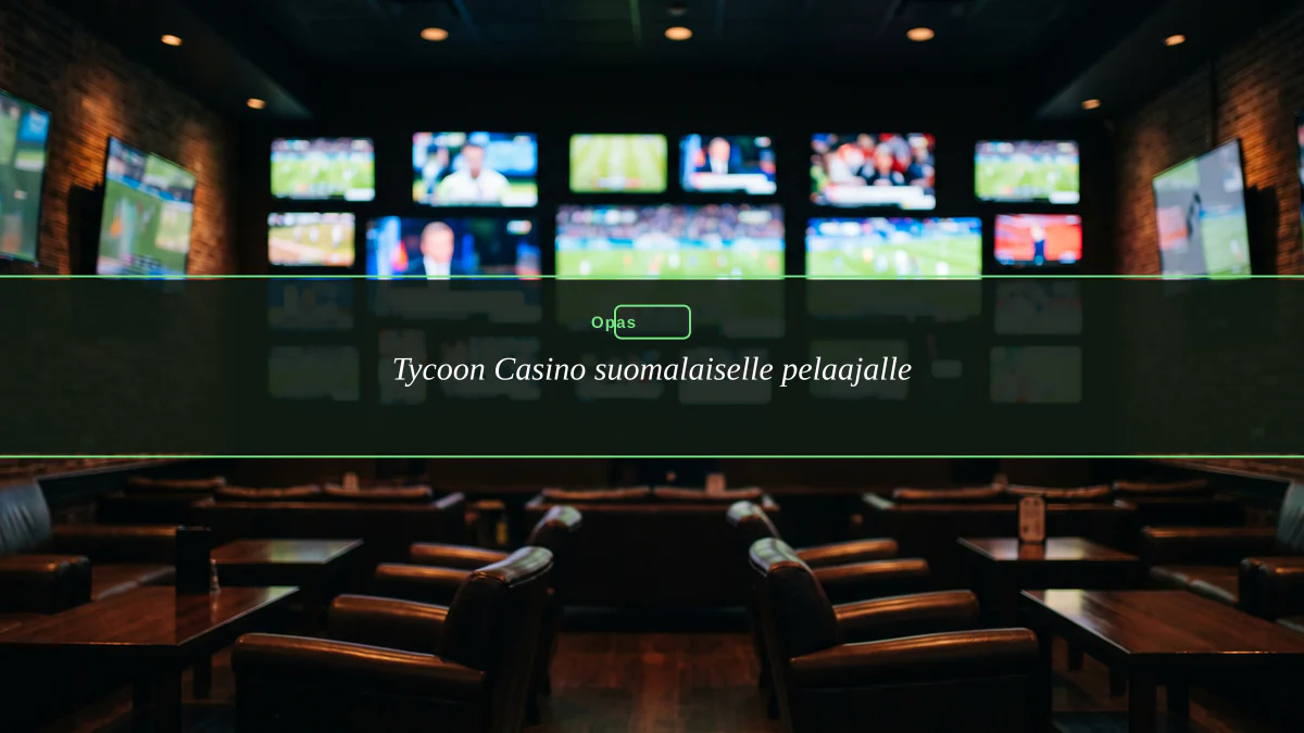 Tycoon Casino suomalaiselle pelaajalle