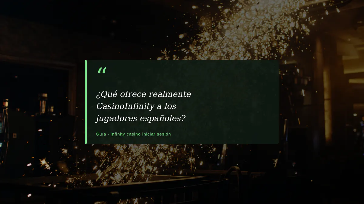 ¿Qué ofrece realmente CasinoInfinity a los jugadores españoles?