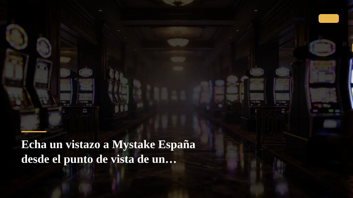 Echa un vistazo a Mystake España desde el punto de vista de un apostante