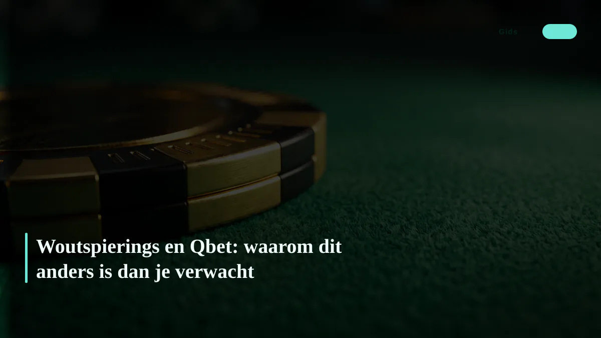Woutspierings en Qbet: waarom dit anders is dan je verwacht