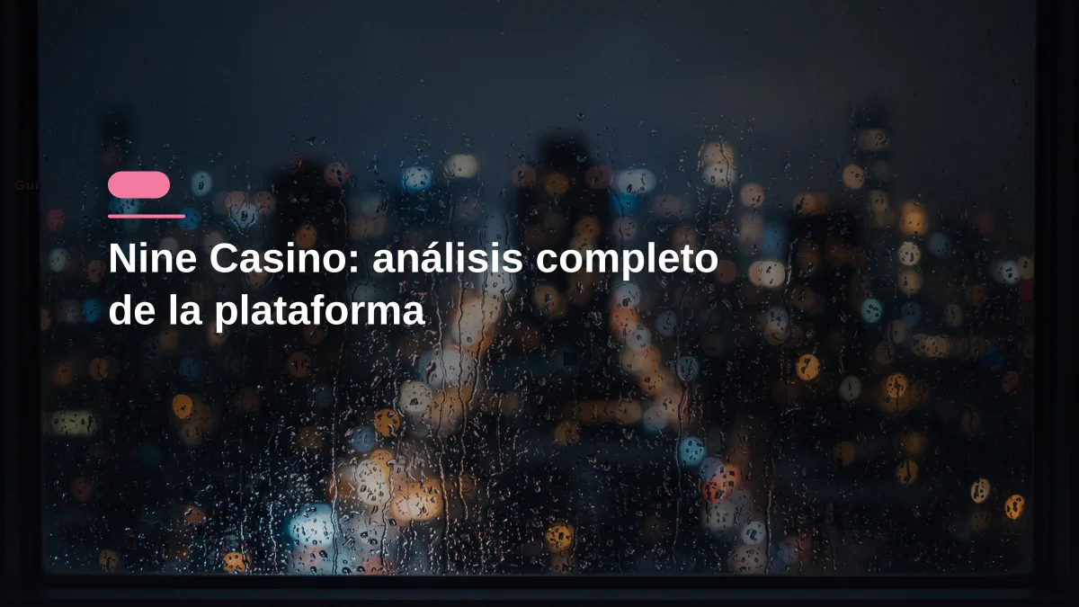 Nine Casino: análisis completo de la plataforma