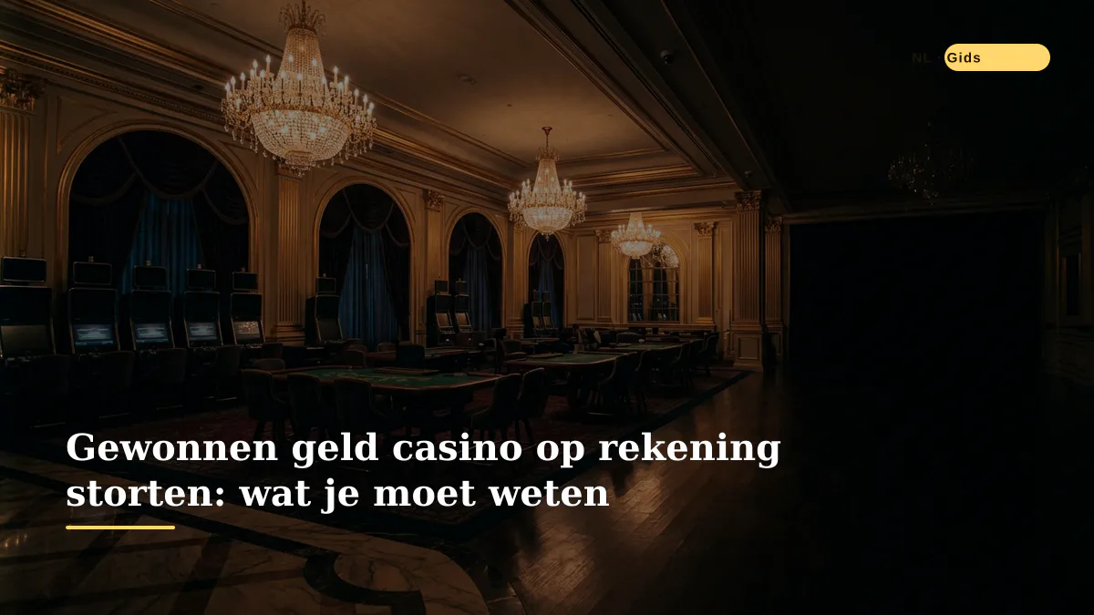 Gewonnen geld casino op rekening storten: wat je moet weten
