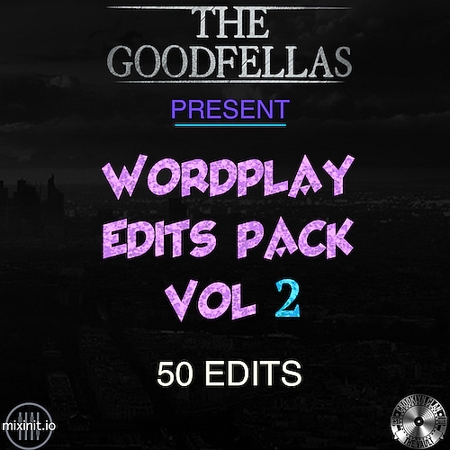 Mixinit  - The Goodfellas Wordplay Edits Volume 2