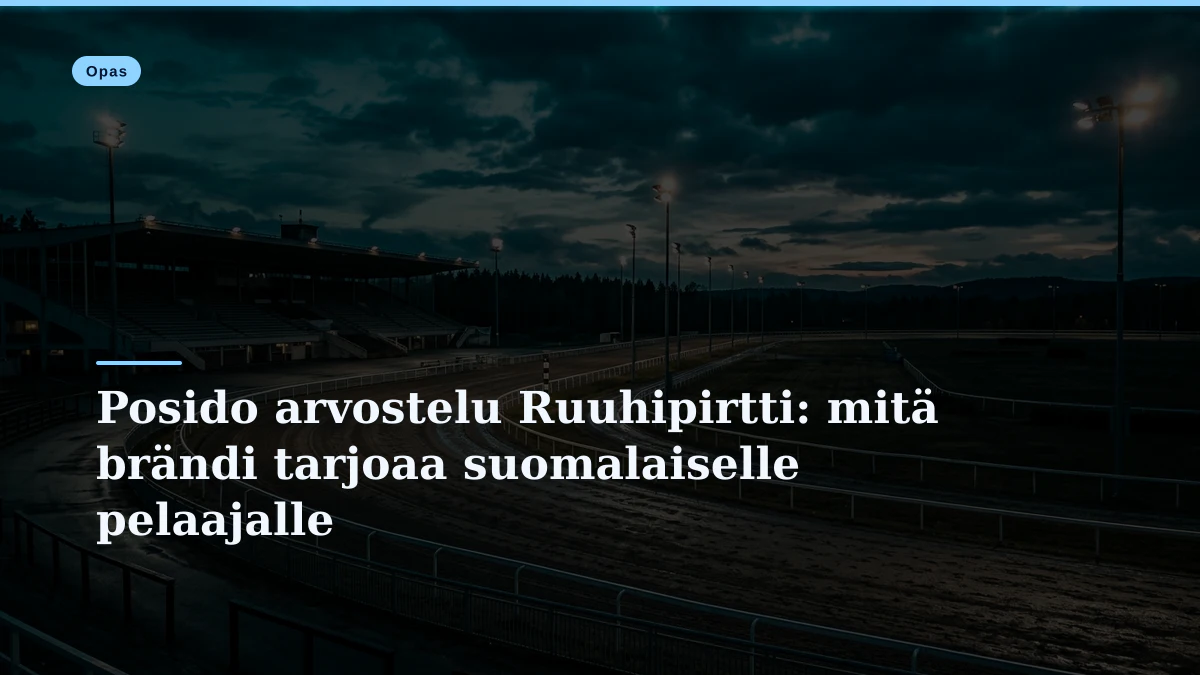 Posido arvostelu Ruuhipirtti: mitä brändi tarjoaa suomalaiselle pelaajalle