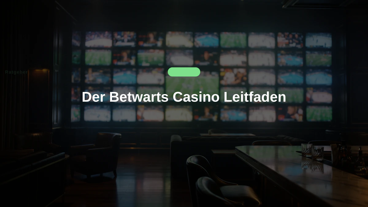 Der Betwarts Casino Leitfaden