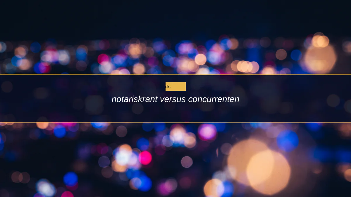 notariskrant versus concurrenten