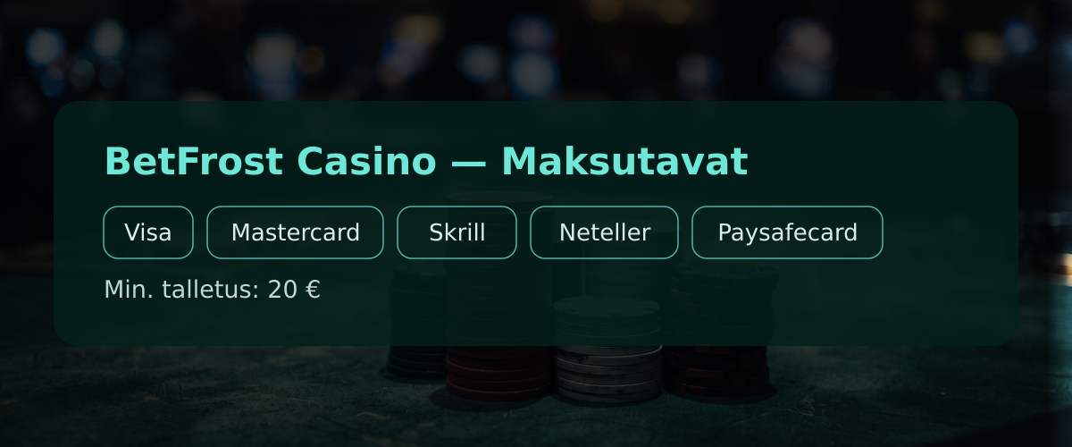 BetFrost Casino &mdash; Maksutavat: Visa, Mastercard, Skrill, Neteller, Paysafecard