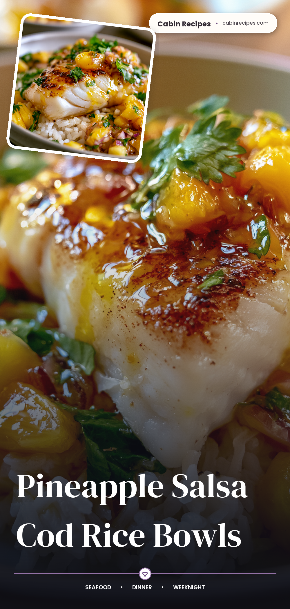 Pinterest graphic for Pineapple Salsa Cod Rice Bowls