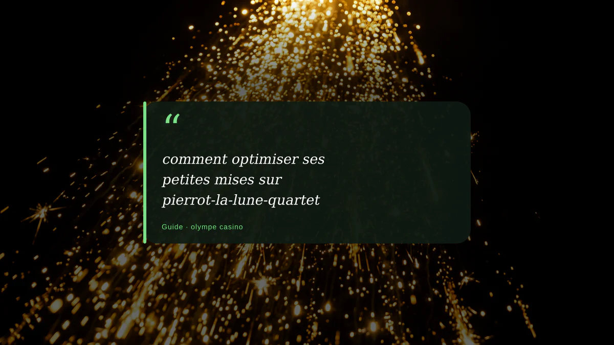 comment optimiser ses petites mises sur pierrot-la-lune-quartet