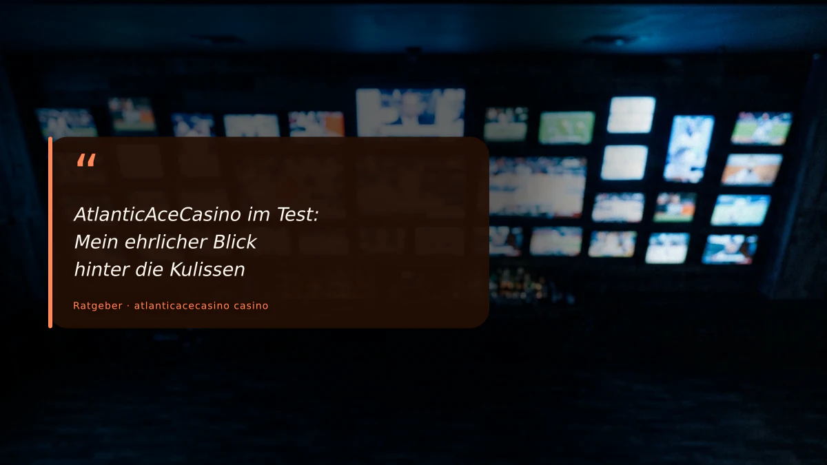 AtlanticAceCasino im Test: Mein ehrlicher Blick hinter die Kulissen