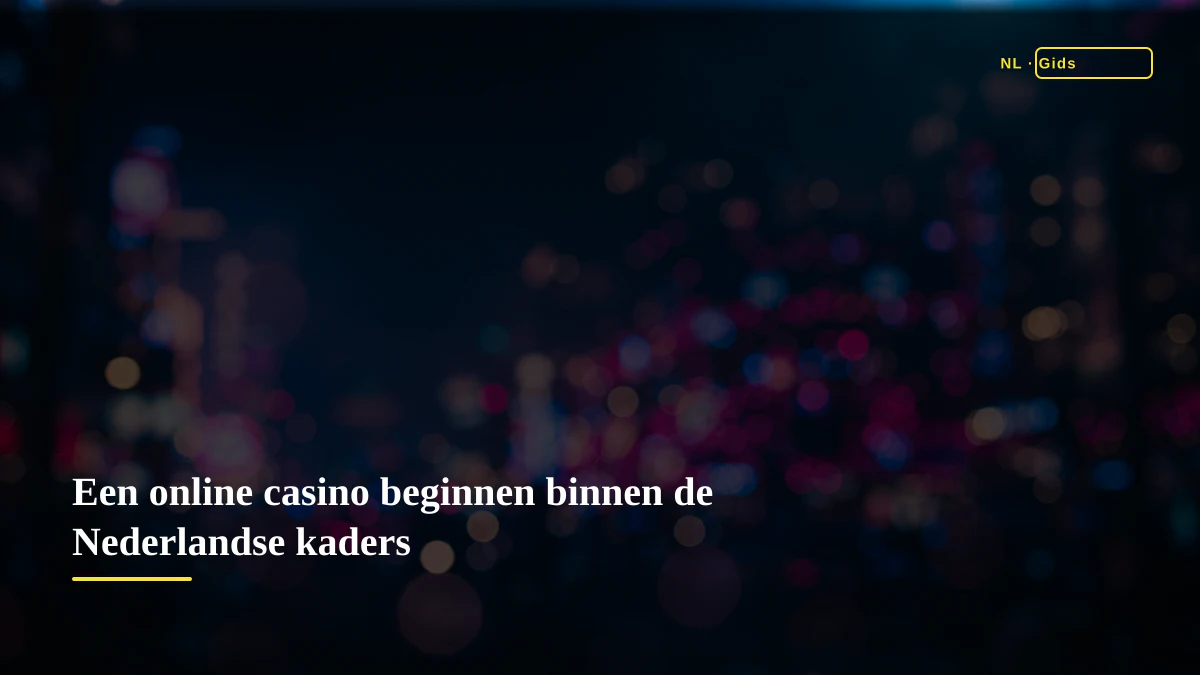 Een online casino beginnen binnen de Nederlandse kaders