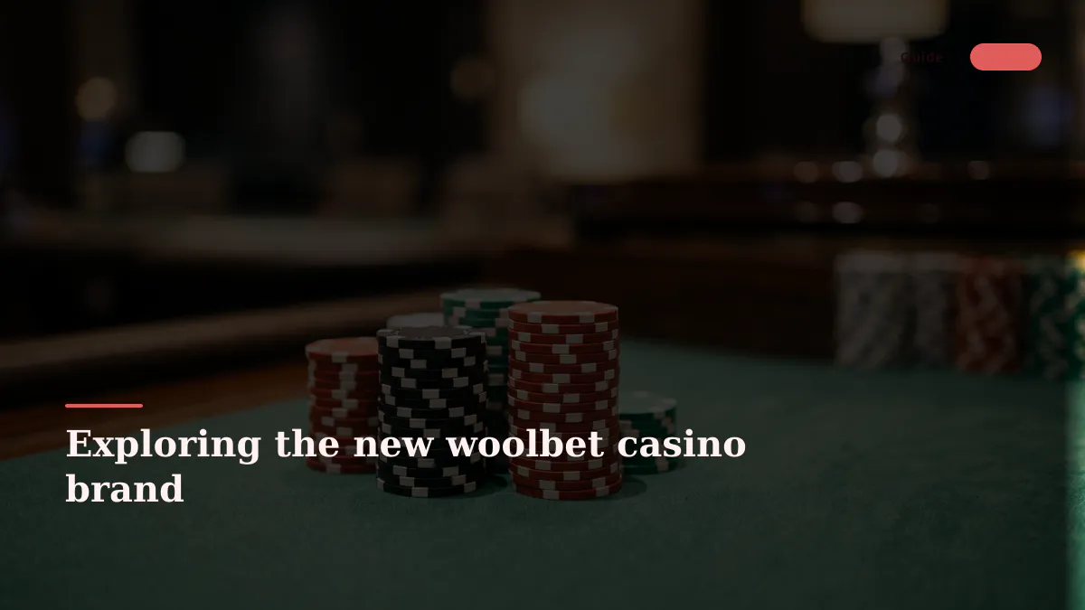 Exploring the new woolbet casino brand