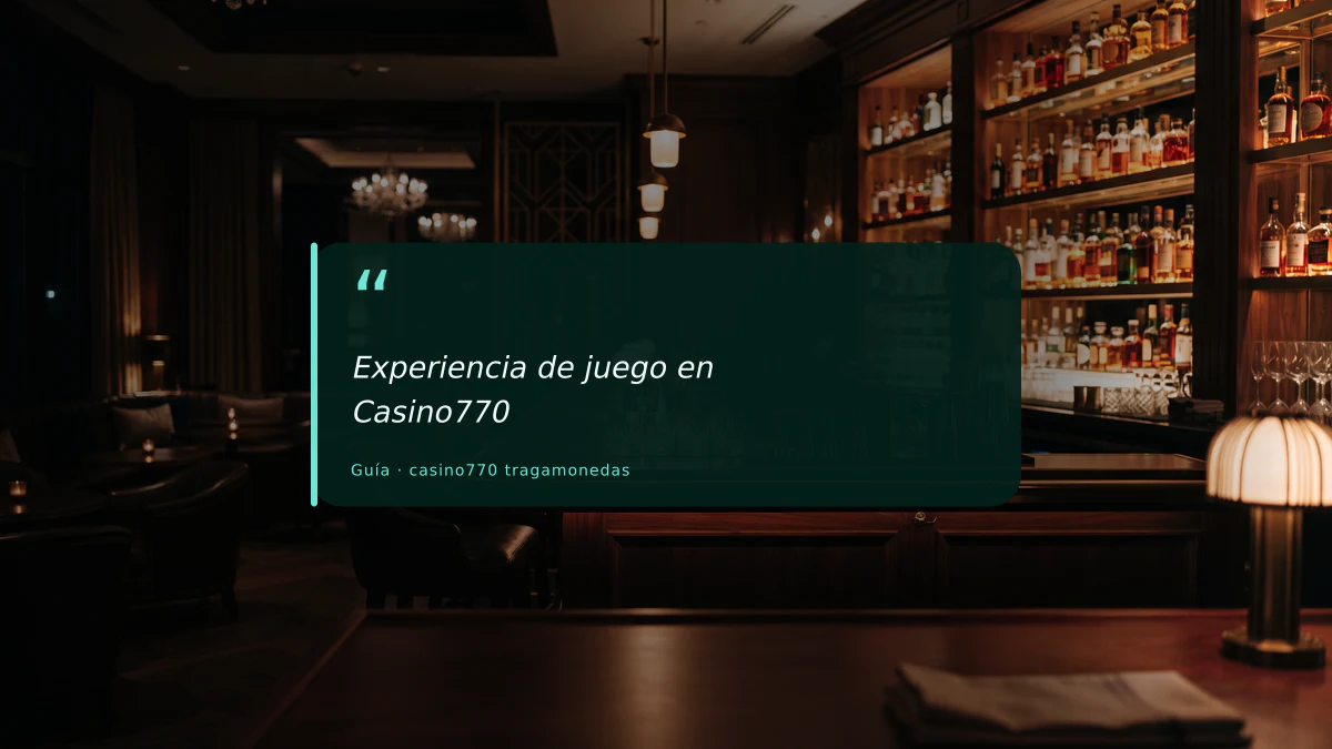 Experiencia de juego en Casino770