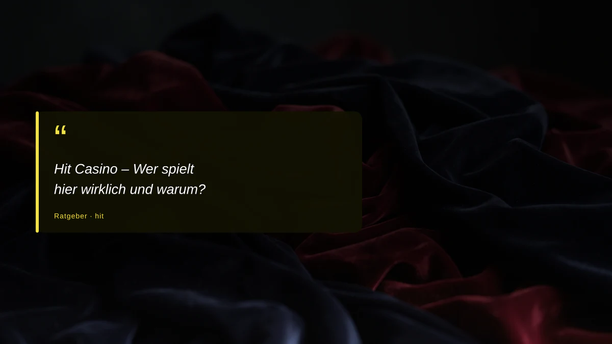 Hit Casino – Wer spielt hier wirklich und warum?