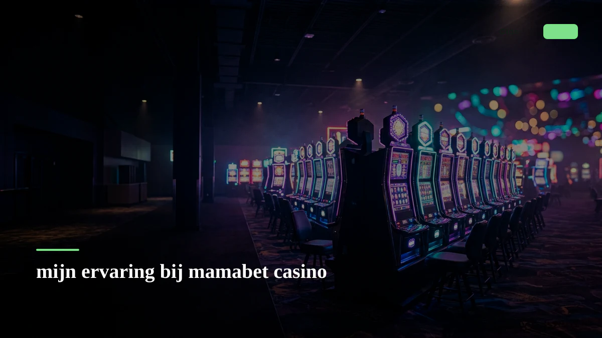 mijn ervaring bij mamabet casino