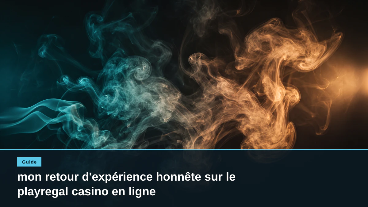 mon retour d'expérience honnête sur le playregal casino en ligne