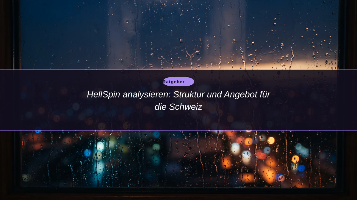 HellSpin analysieren: Struktur und Angebot für die Schweiz