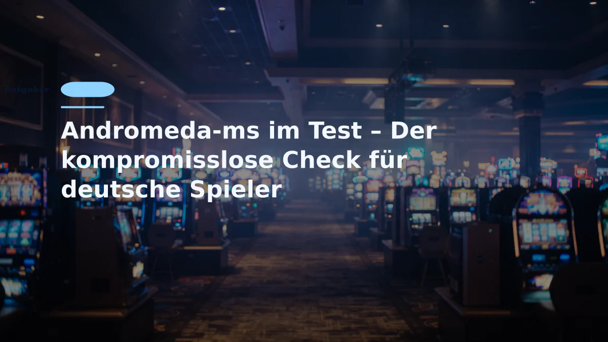 Andromeda-ms im Test – Der kompromisslose Check für deutsche Spieler