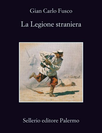 Gian Carlo Fusco - La legione straniera (2008)