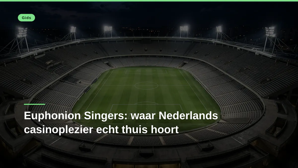 Euphonion Singers: waar Nederlands casinoplezier echt thuis hoort