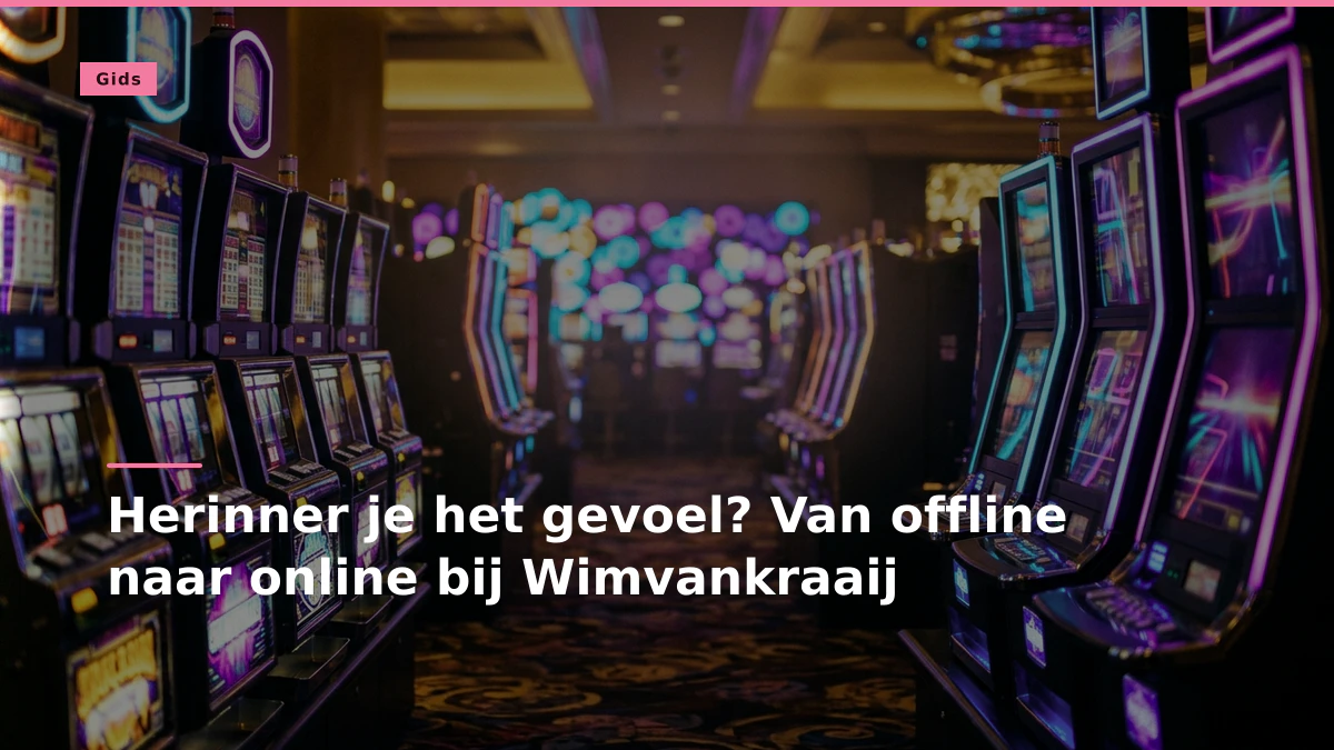 Herinner je het gevoel? Van offline naar online bij Wimvankraaij