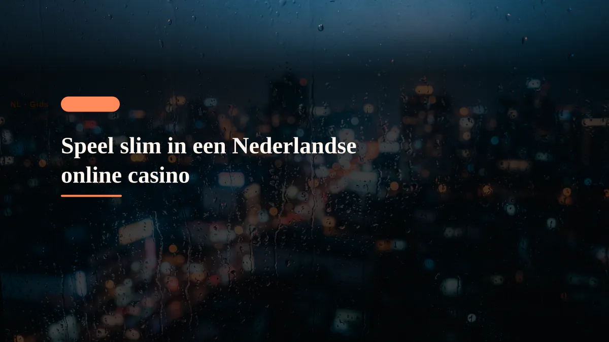 Speel slim in een Nederlandse online casino
