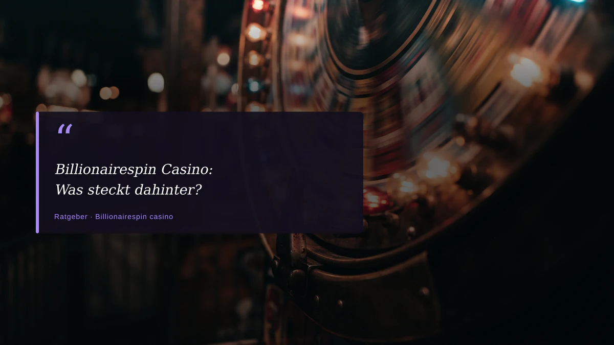 Billionairespin Casino: Was steckt dahinter?