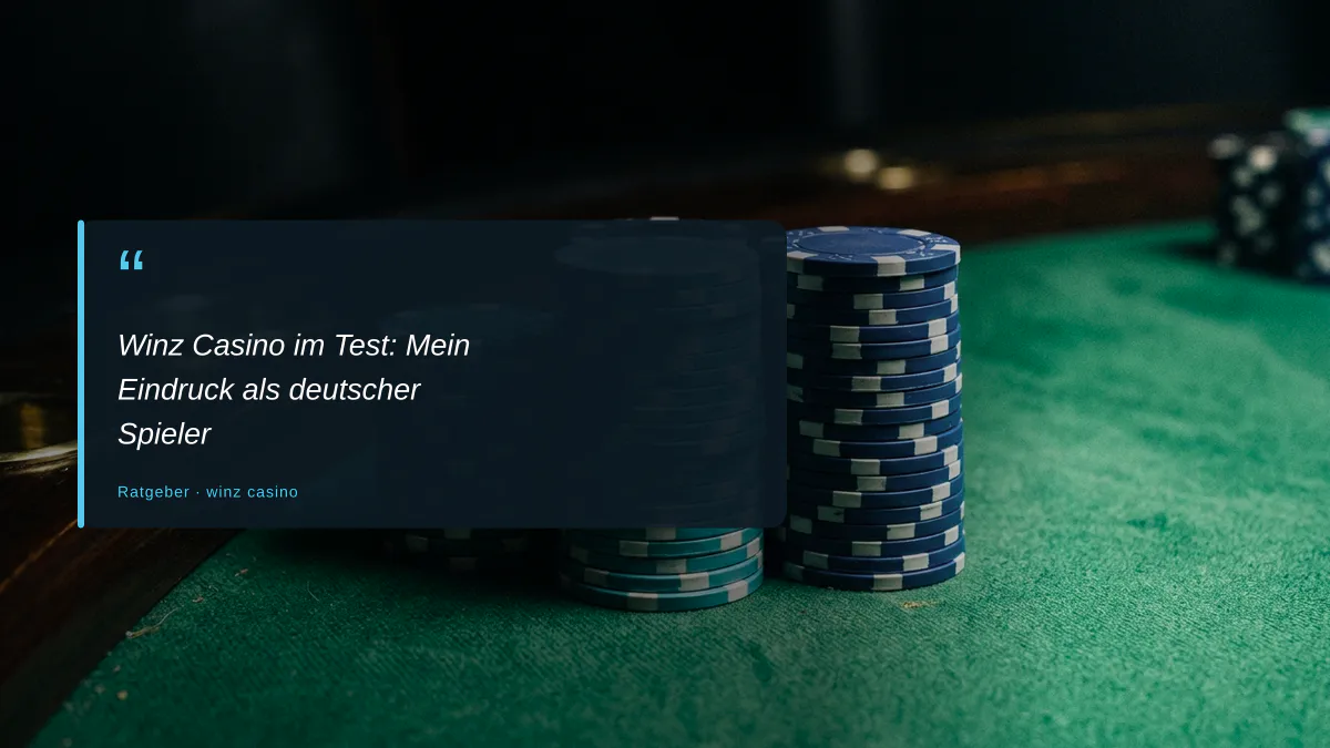 Winz Casino im Test: Mein Eindruck als deutscher Spieler
