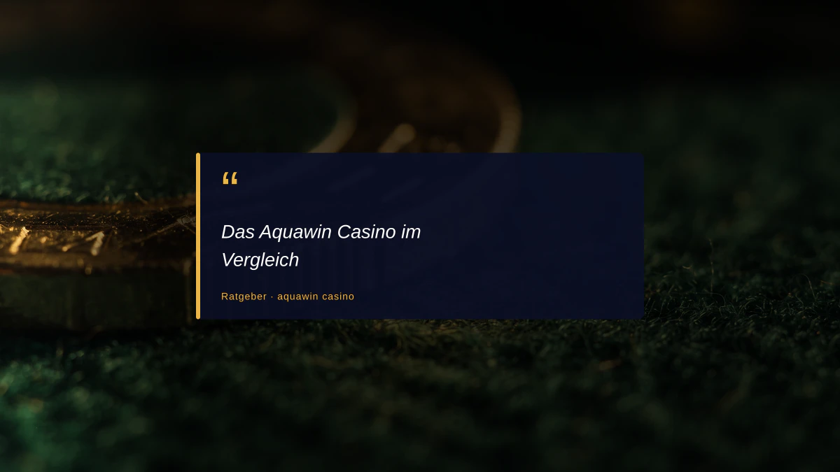 Das Aquawin Casino im Vergleich