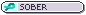 Sober