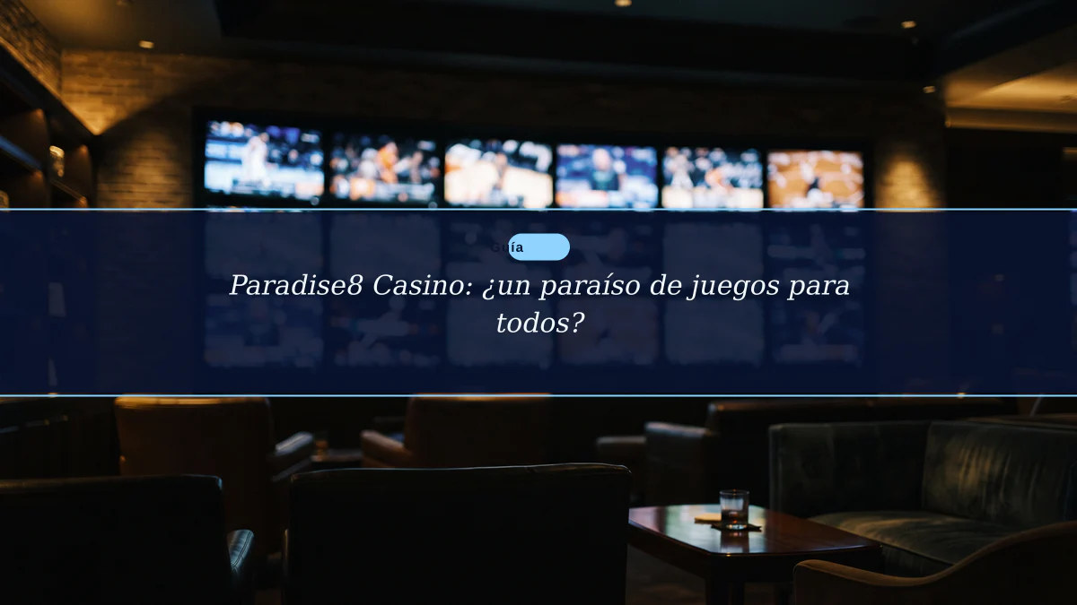 Paradise8 Casino: ¿un paraíso de juegos para todos?