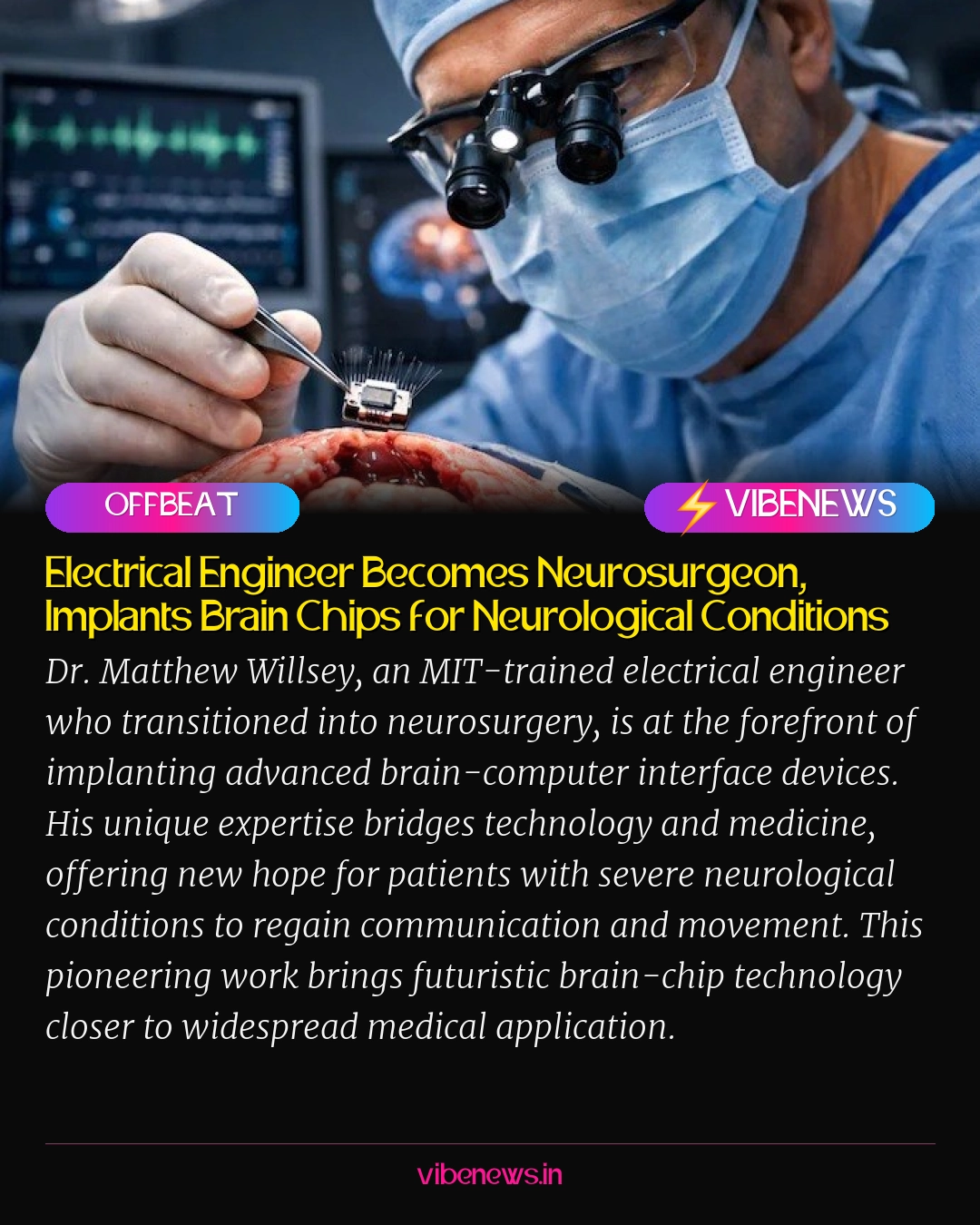 Electrical Engineer Becomes Neurosurgeon, Implants Brain Chips for Neurological Conditions