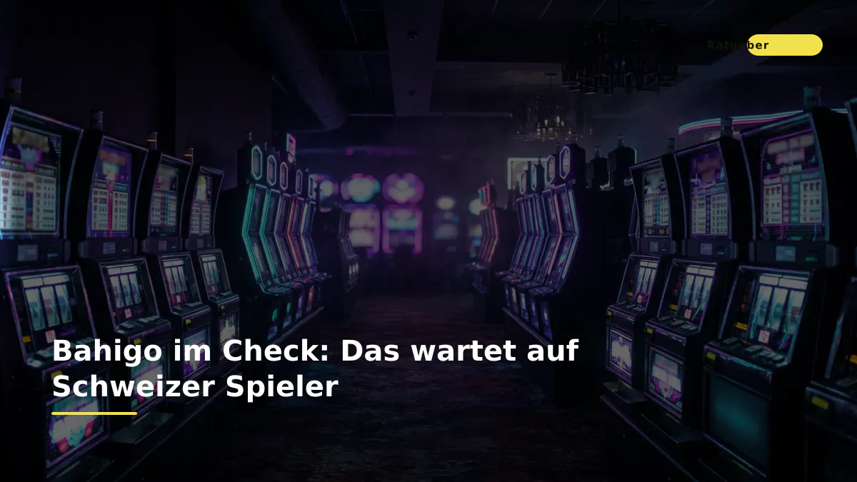 Bahigo im Check: Das wartet auf Schweizer Spieler