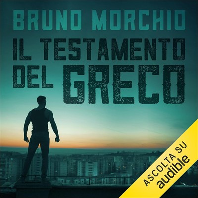Bruno Morchio - Il testamento del Greco (2019) (mp3 - 128 kbps)