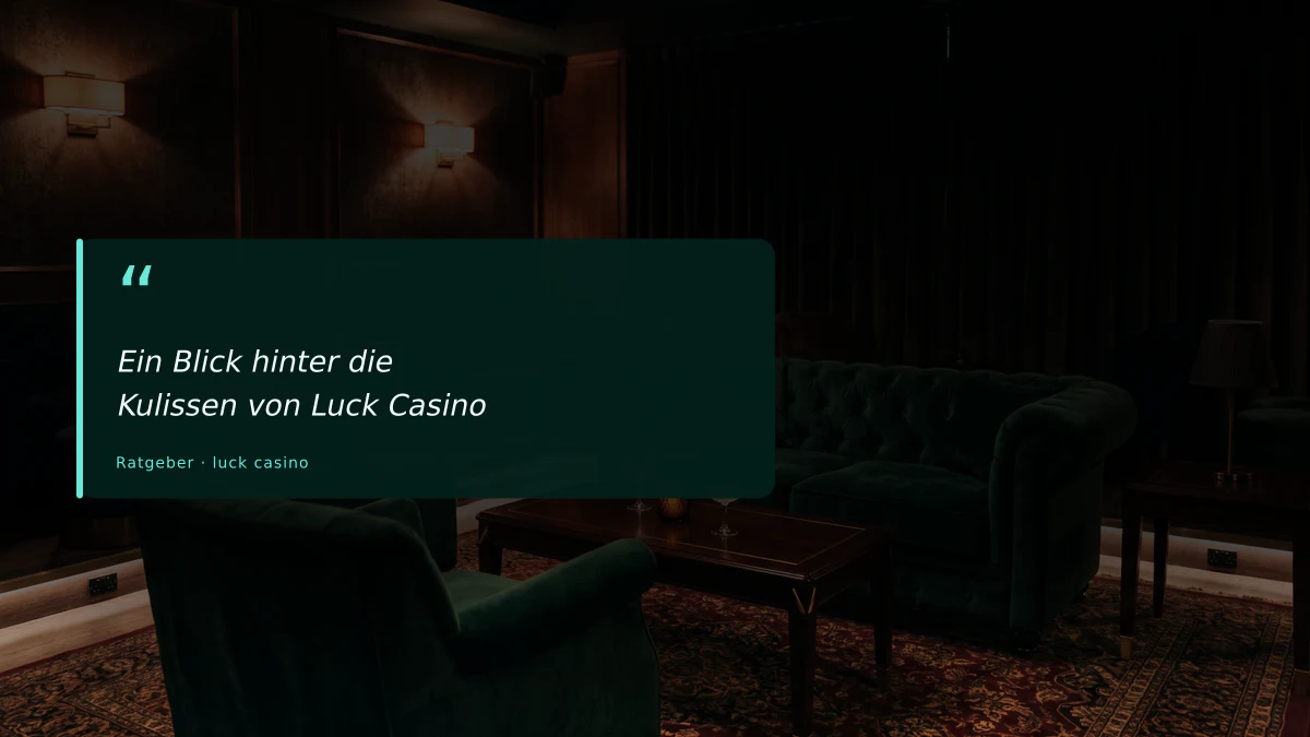 Ein Blick hinter die Kulissen von Luck Casino