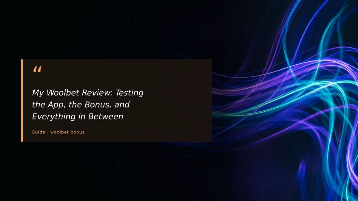 My Woolbet Review: Testing the App, the Bonus, and Everything in Between