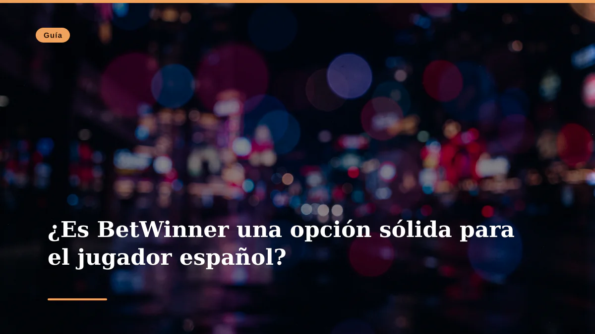 ¿Es BetWinner una opción sólida para el jugador español?