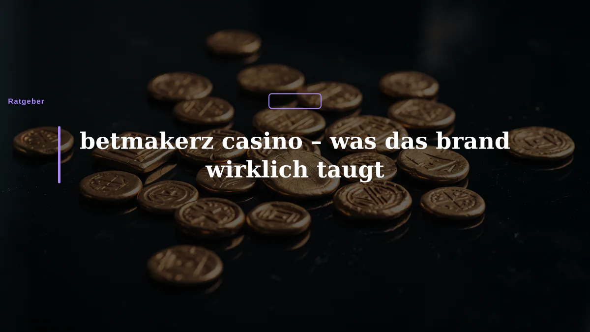 betmakerz casino – was das brand wirklich taugt