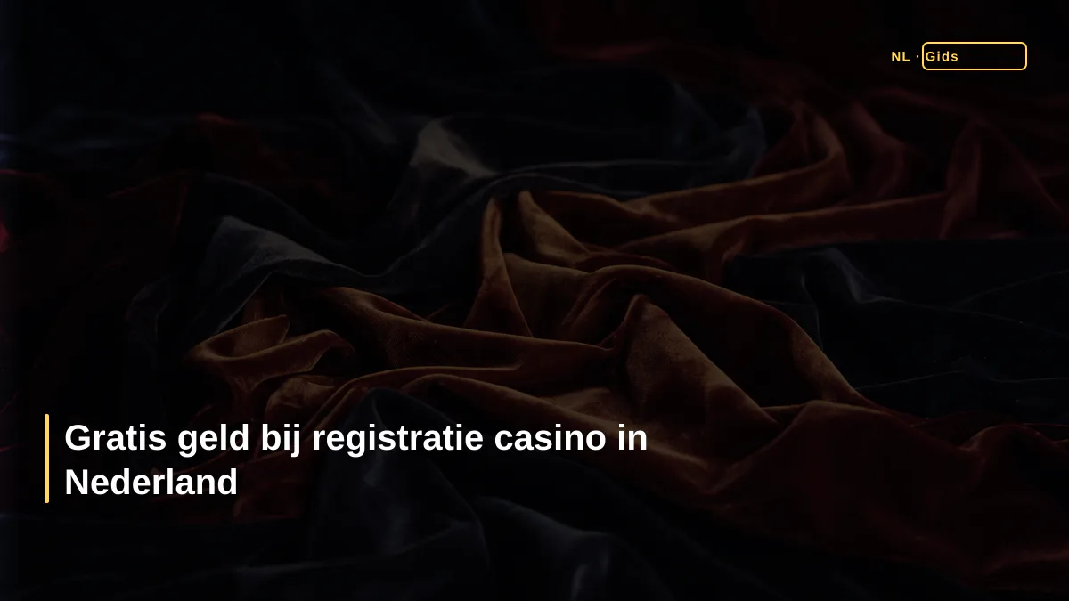 Gratis geld bij registratie casino in Nederland