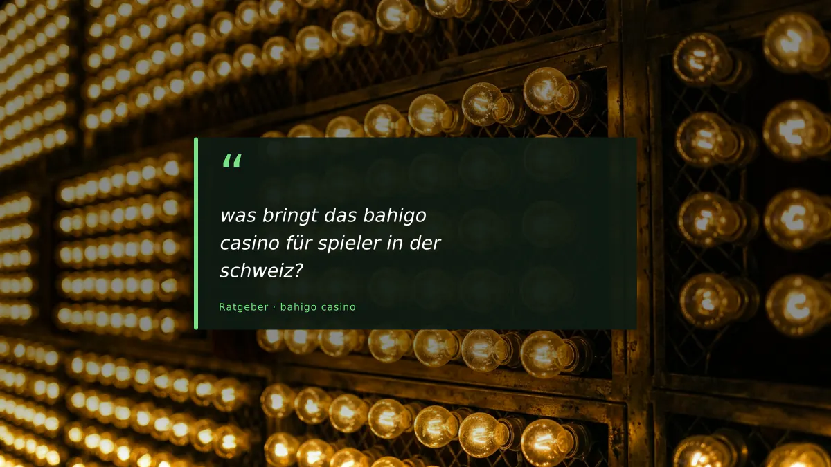 was bringt das bahigo casino für spieler in der schweiz?