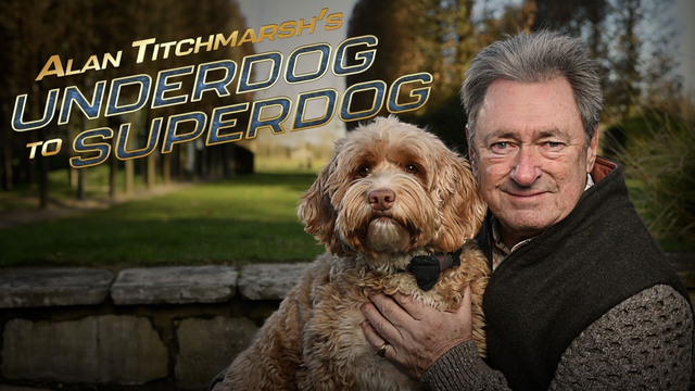 Alan Titchmarshs Underdog to Superdog