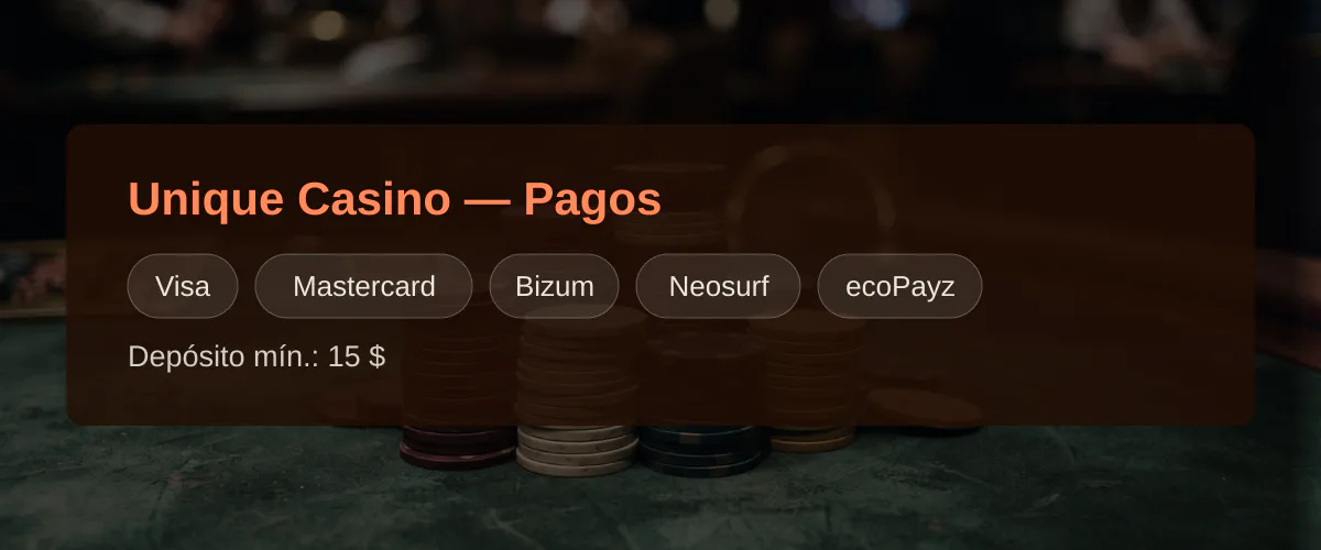 Unique Casino � Pagos: Visa, Mastercard, Bizum, Neosurf, ecoPayz