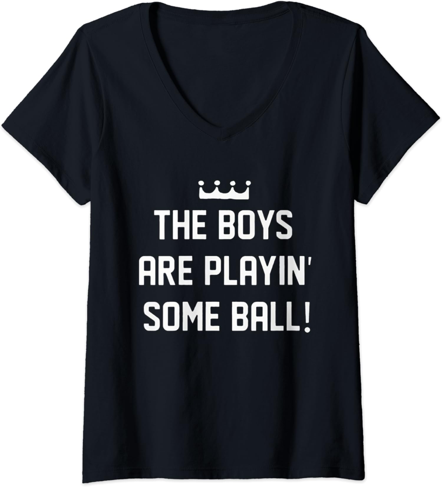 Funny Happy Design The Boys Are Playing Some Ball Ladies’ V-Neck Tshirt