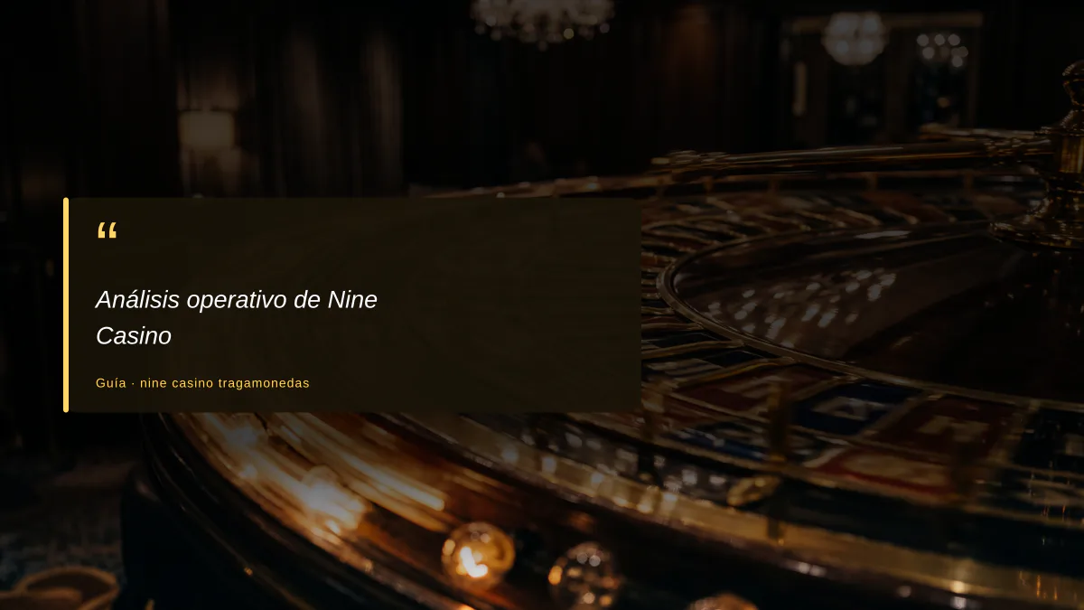 Análisis operativo de Nine Casino