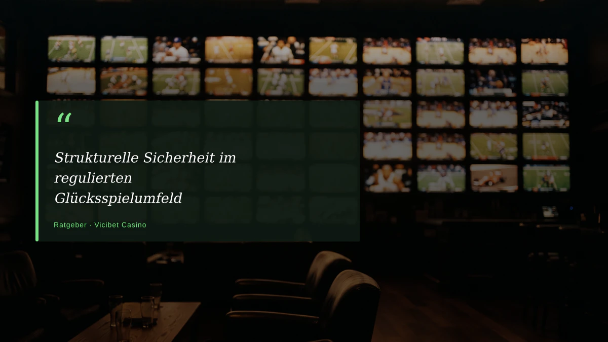 Strukturelle Sicherheit im regulierten Glücksspielumfeld