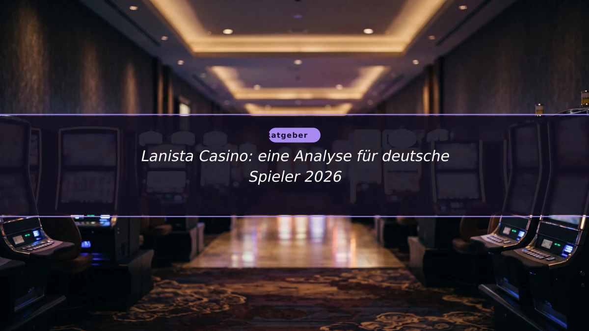 Lanista Casino: eine Analyse für deutsche Spieler 2026