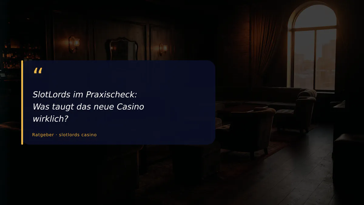 SlotLords im Praxischeck: Was taugt das neue Casino wirklich?