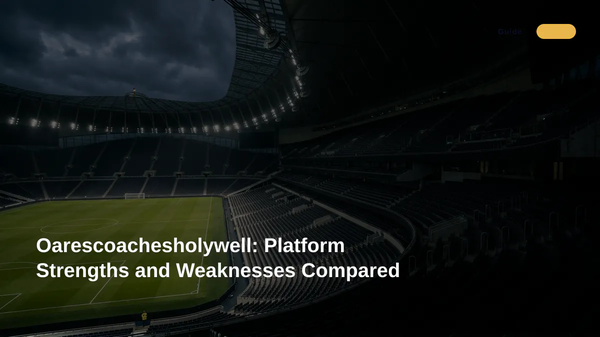 Oarescoachesholywell: Platform Strengths and Weaknesses Compared