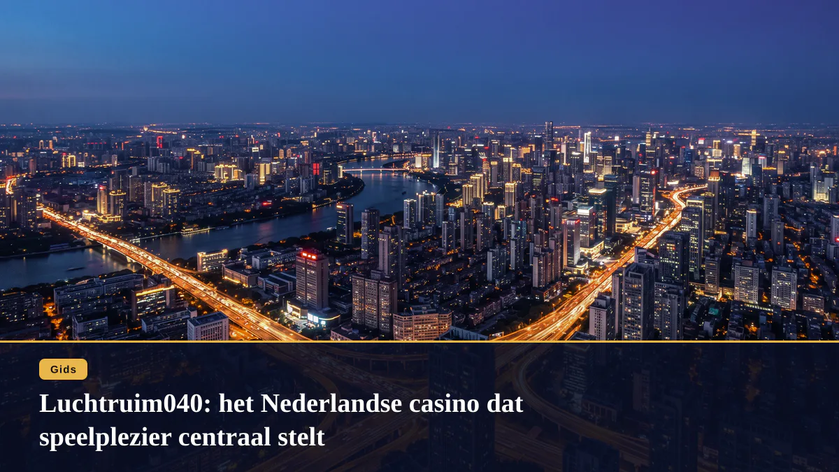 Luchtruim040: het Nederlandse casino dat speelplezier centraal stelt