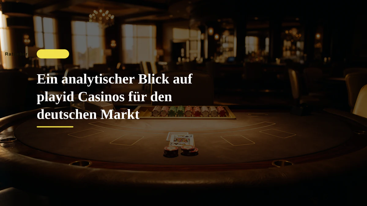 Ein analytischer Blick auf playid Casinos für den deutschen Markt